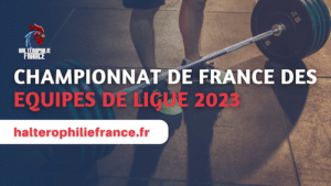CHAMPIONNAT DE FRANCE DES EQUIPES DE LIGUE 2023